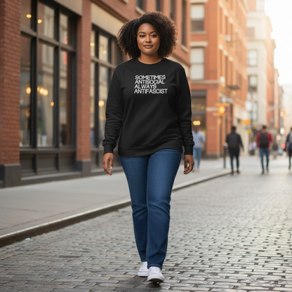 Sometimes Antisocial Always Antifascist Sweatshirt